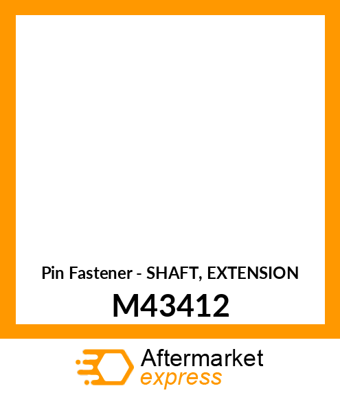 Pin Fastener - SHAFT, EXTENSION M43412