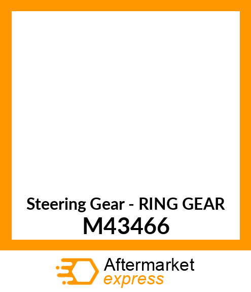 Steering Gear - RING GEAR M43466