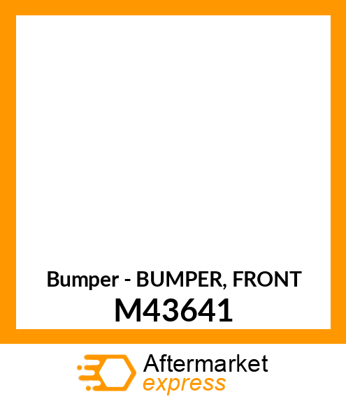 Bumper - BUMPER, FRONT M43641