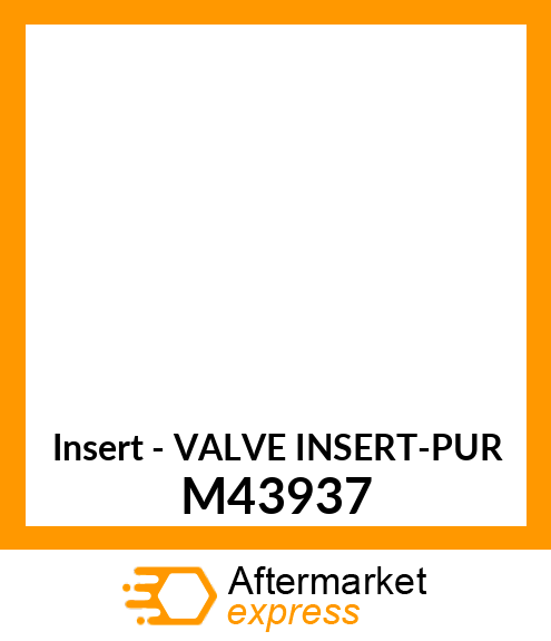 Insert - VALVE INSERT-PUR M43937