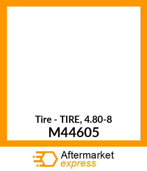 Tire - TIRE, 4.80-8 M44605