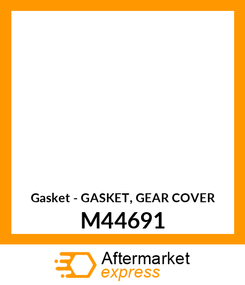 Gasket - GASKET, GEAR COVER M44691