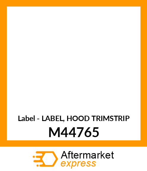 Label - LABEL, HOOD TRIMSTRIP M44765