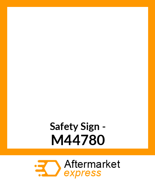 Safety Sign - M44780