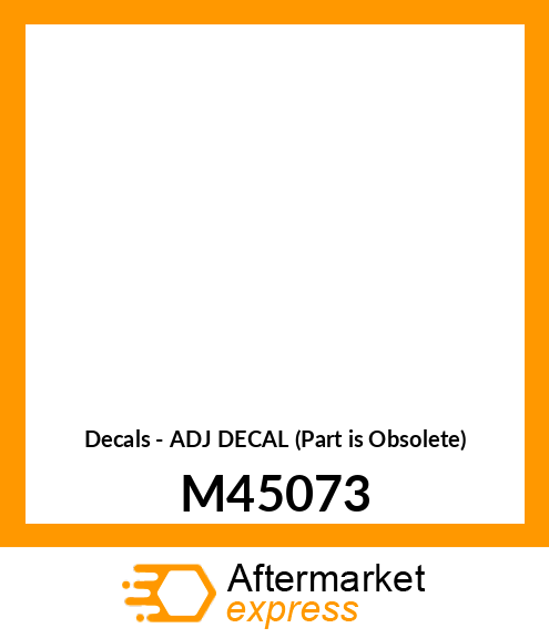 Decals - ADJ DECAL (Part is Obsolete) M45073