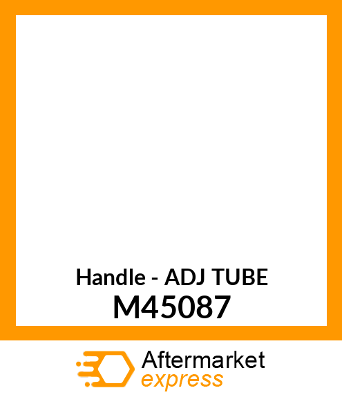 Handle - ADJ TUBE M45087