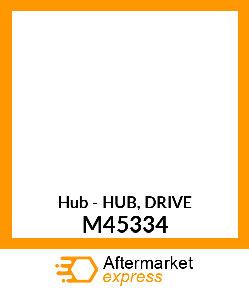 Hub - HUB, DRIVE M45334