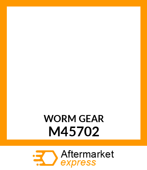 GEAR, WORM M45702