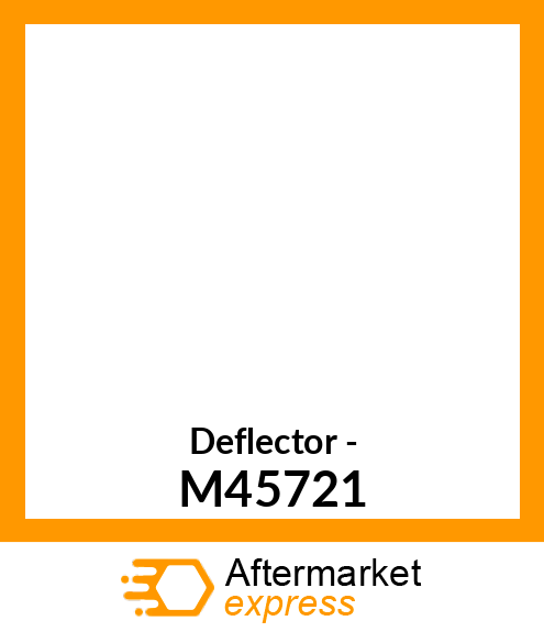 Deflector - M45721