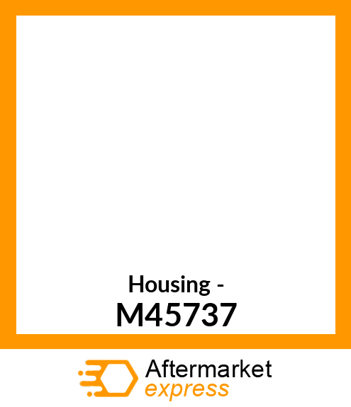Housing - M45737