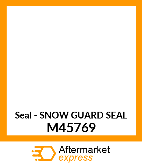 Seal - SNOW GUARD SEAL M45769