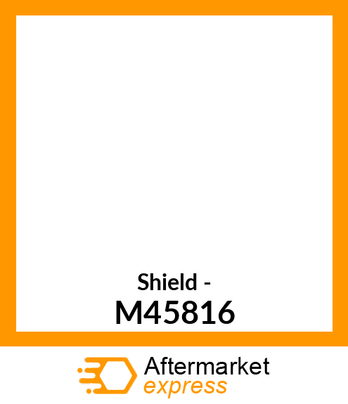 Shield - M45816