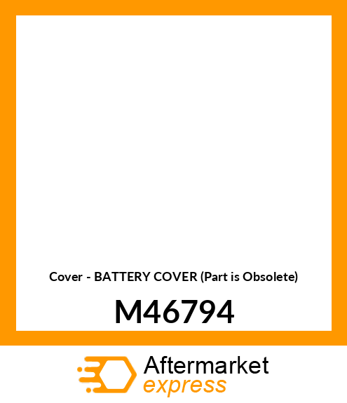 Cover - BATTERY COVER (Part is Obsolete) M46794