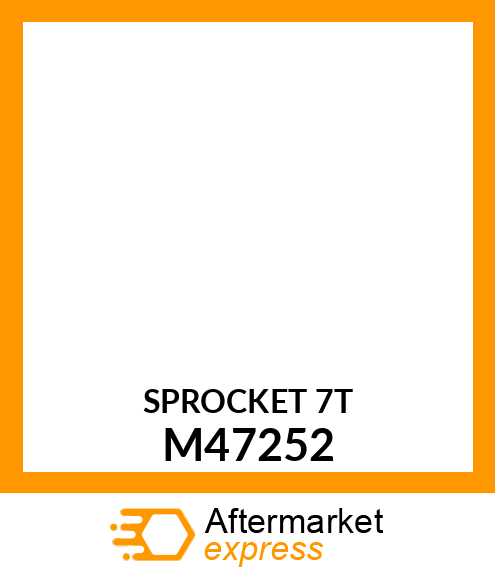 Chain Sprocket - 7 T OUTPUT SPROCKET M47252