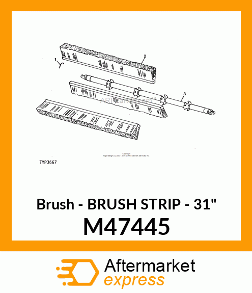 Brush - BRUSH STRIP - 31" M47445