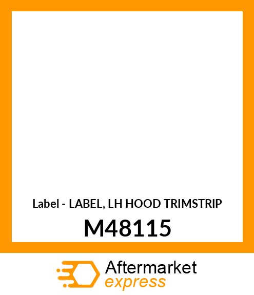 Label - LABEL, LH HOOD TRIMSTRIP M48115