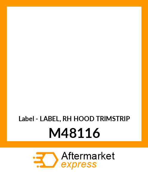 Label - LABEL, RH HOOD TRIMSTRIP M48116