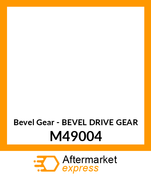 Bevel Gear - BEVEL DRIVE GEAR M49004