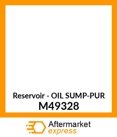 Reservoir - OIL SUMP-PUR M49328