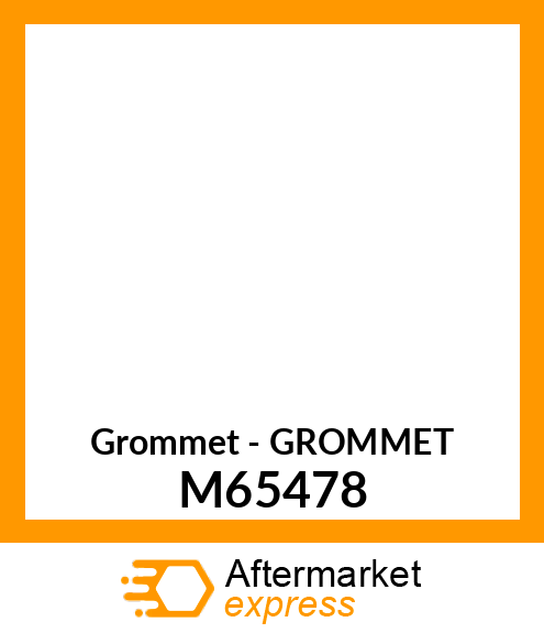 Grommet - GROMMET M65478