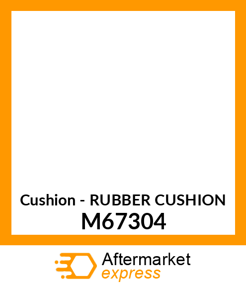 Cushion - RUBBER CUSHION M67304