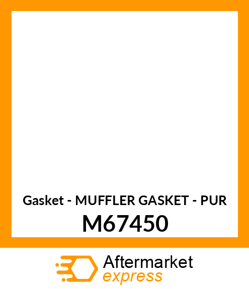 Gasket - MUFFLER GASKET - PUR M67450