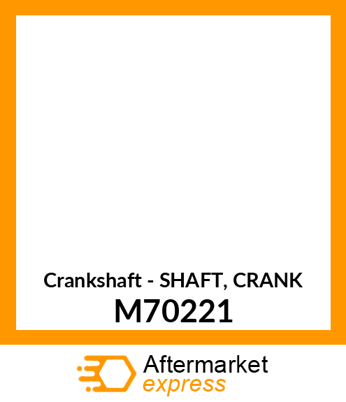 Crankshaft - SHAFT, CRANK M70221