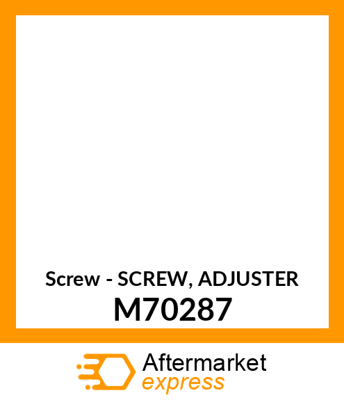 Screw - SCREW, ADJUSTER M70287