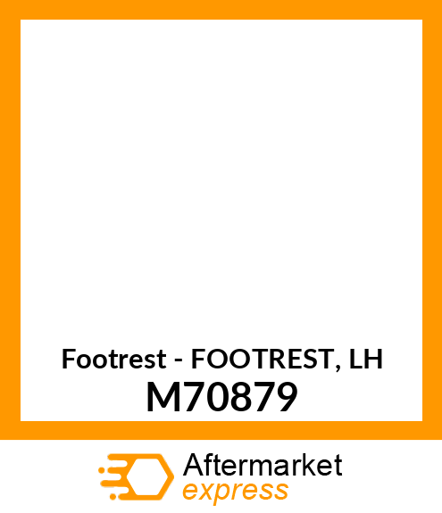 Footrest - FOOTREST, LH M70879