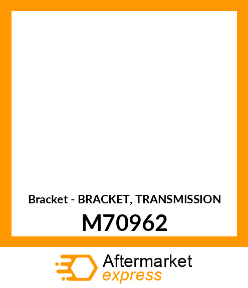 Bracket - BRACKET, TRANSMISSION M70962