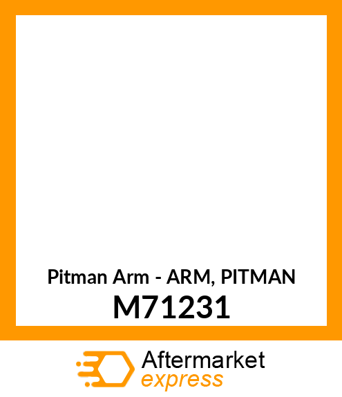 Pitman Arm - ARM, PITMAN M71231