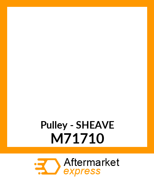 Pulley - SHEAVE M71710