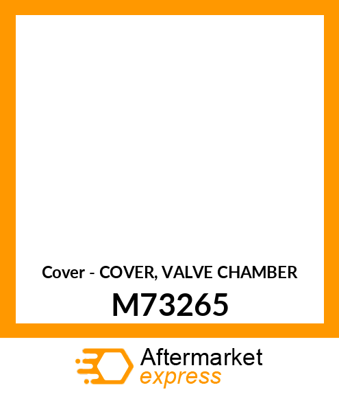 Cover - COVER, VALVE CHAMBER M73265