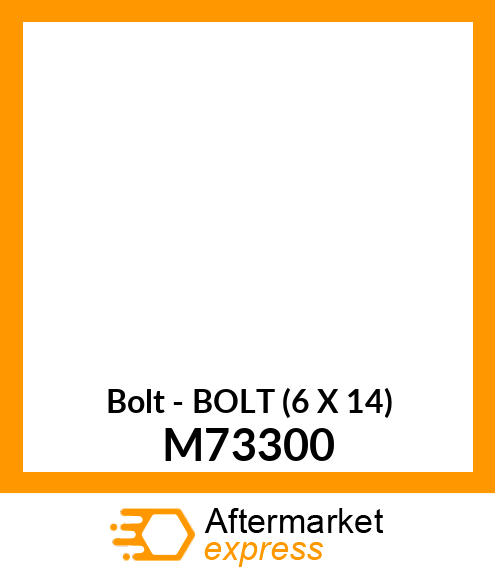 Bolt - BOLT (6 X 14) M73300