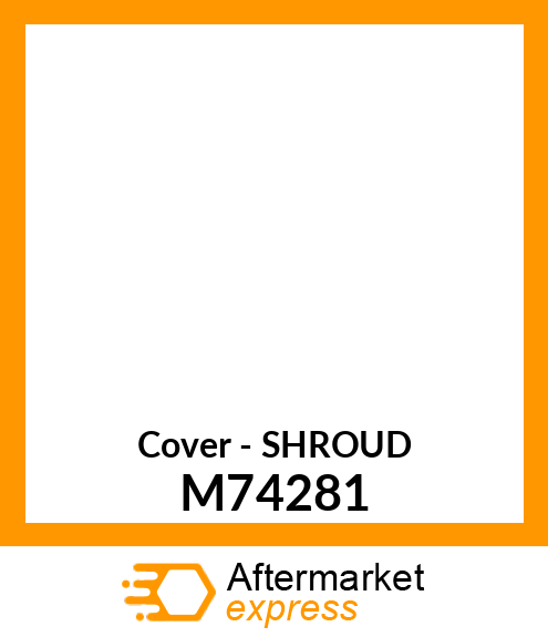 Cover - SHROUD M74281