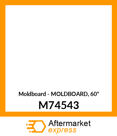 Moldboard - MOLDBOARD, 60" M74543