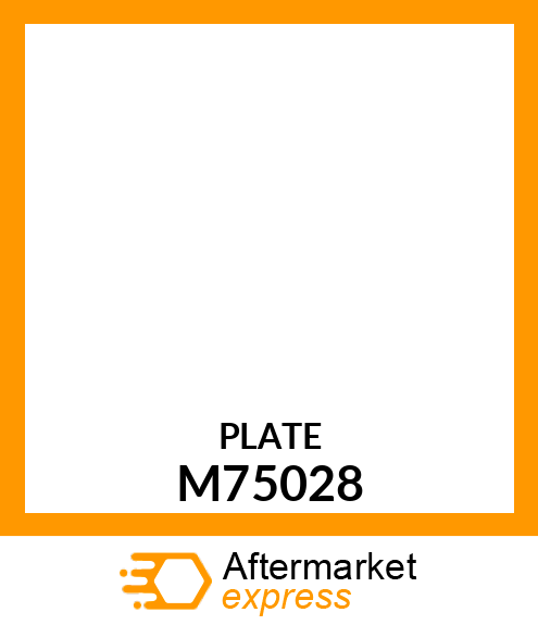 Plate - PLATE, PREVENT M75028