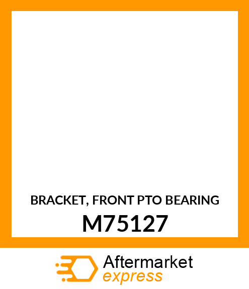 BRACKET, FRONT PTO BEARING M75127