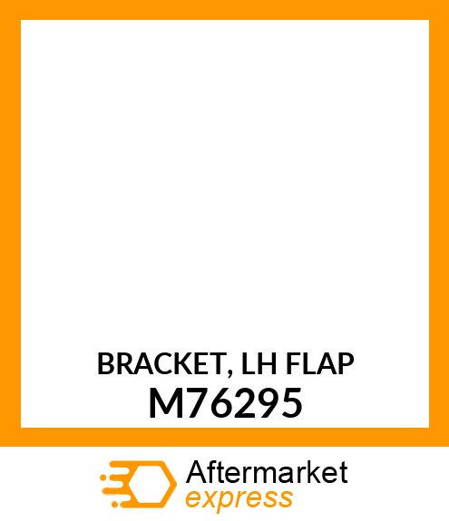 BRACKET, LH FLAP M76295