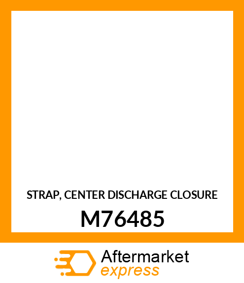 STRAP, CENTER DISCHARGE CLOSURE M76485