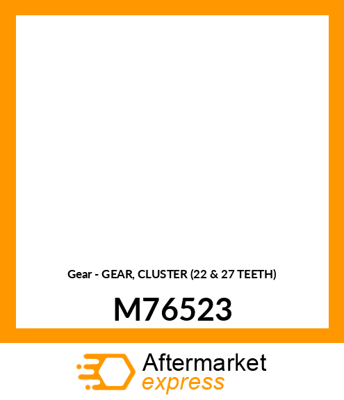 Gear - GEAR, CLUSTER (22 & 27 TEETH) M76523