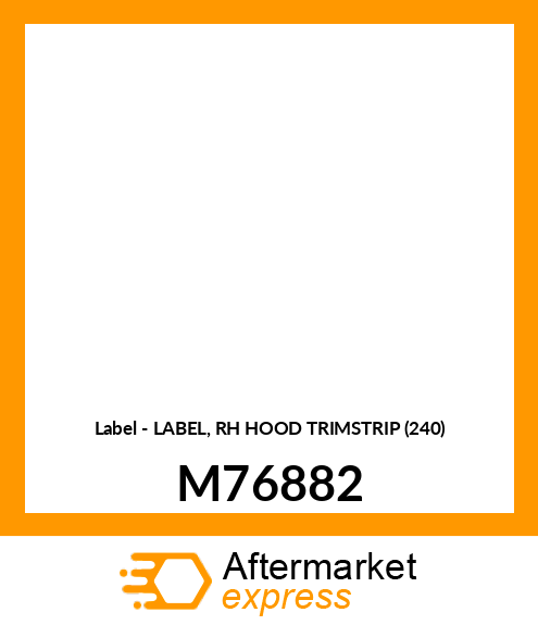 Label - LABEL, RH HOOD TRIMSTRIP (240) M76882