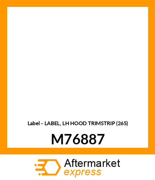 Label - LABEL, LH HOOD TRIMSTRIP (265) M76887