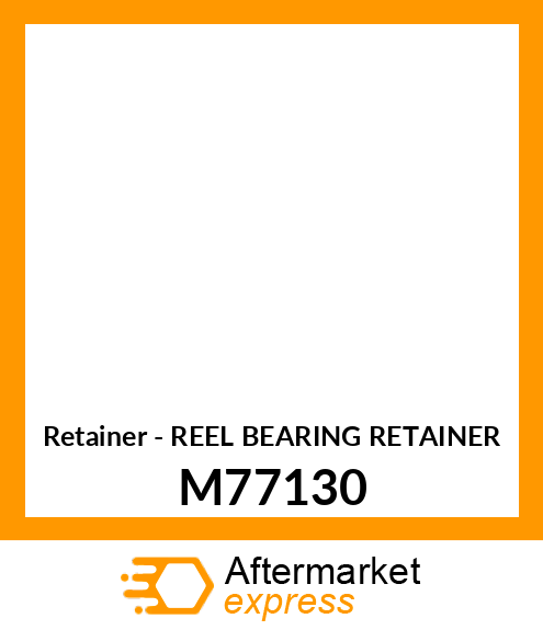 Retainer - REEL BEARING RETAINER M77130