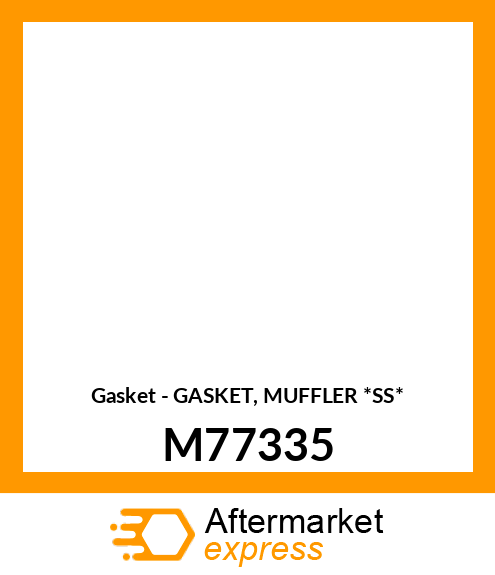 Gasket - GASKET, MUFFLER *SS* M77335