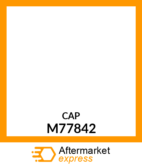 Cap - CAP, HUB (Part is Obsolete) M77842