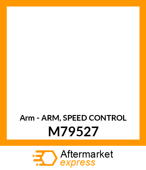 Arm - ARM, SPEED CONTROL M79527