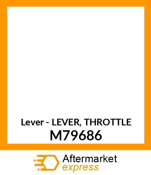 Lever - LEVER, THROTTLE M79686