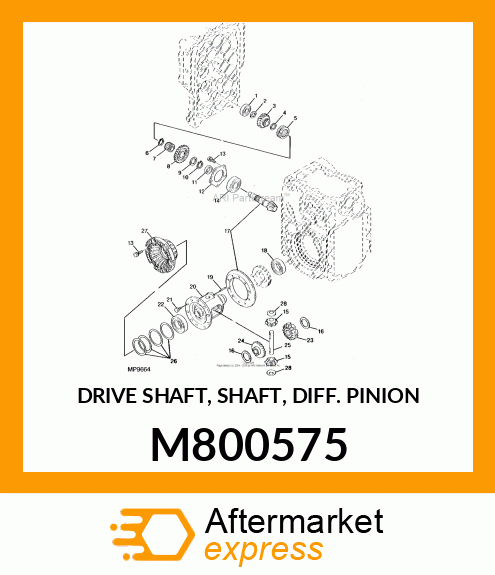 DRIVE SHAFT, SHAFT, DIFF. PINION M800575