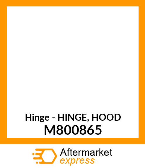 Hinge - HINGE, HOOD M800865